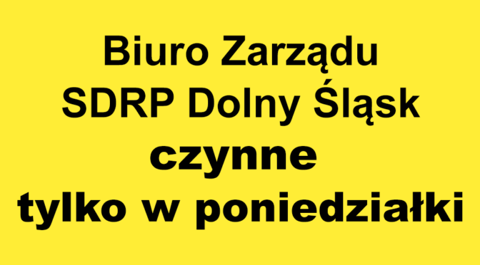 Biuro Zarządu SDRP Dolny Śląsk czynne tylko w poniedziałki